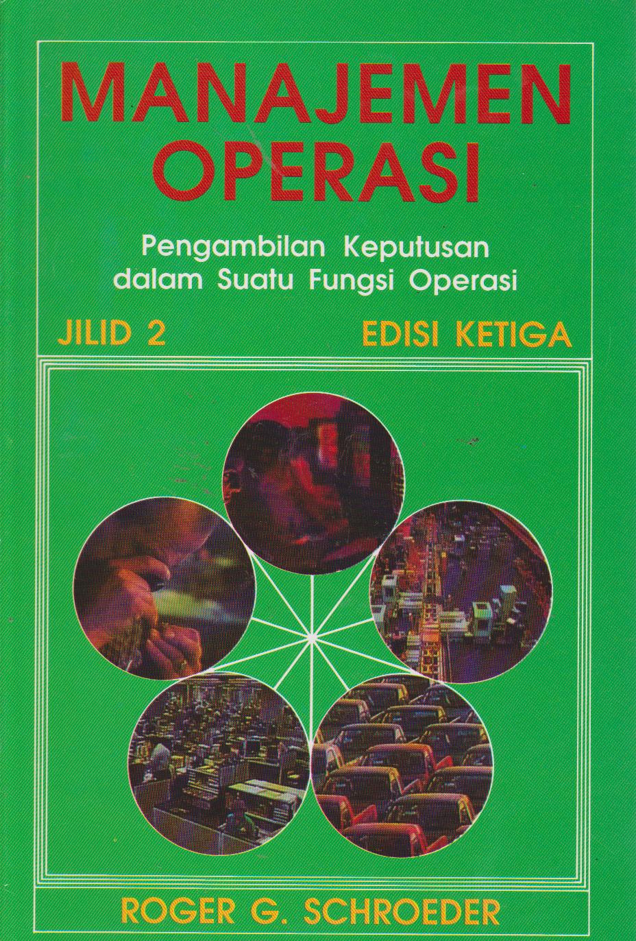 Manajemen Operasi: Pengambilan keputusan dalam suatu fungsi operasi Jilid 2 (1989)