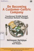 On becoming a customer-centric company: transformasi TELKOM menjadi perusahaan berbasis pelanggan.STIE
