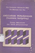 Anggaran perusahaan : (business budgeting): prinsip,mekanisme dan teknik penyusunan.STIE