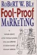 Fool-proff marketing : 15 metode efektif untuk menjual produk atau jasa apapun di dalam kondisiekonomi apapun.STIE