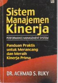 Sistem Manajemen Kinerja (Performance Management System): panduan praktis untuk merancang dan meraih kinerja prima. STIE