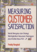 Measuring Customer Satisfaction:Gaining Customer Relationship Strategy teknik mengukur dan strategi meningkatkan kepuasan pelanggan & analisis kasus PLN-JP. STIE