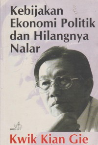 Kebijakan ekonomi-politik dan hilangnya nalar.STIE