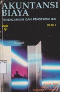 Akuntansi Biaya: Perencanaan dan pengendalian Jilid 1 Edisi 9