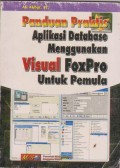 Panduan Praktis Aplikasi Database Menggunakan Visual Foxpro Untuk Pemula