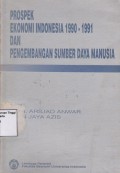 Prospek Ekonomi Indonesia 1990-1991 dan Pengembangan Sumber Daya Manusia