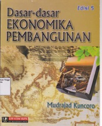 Dasar-dasar ekonomika pembangunan. Edisi 5