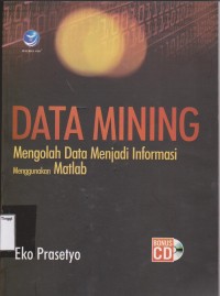 Data Mining - Mengolah Data menjadi Informasi menggunakan Matlab.