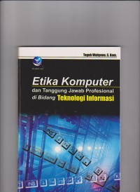 Etika komputer dan tanggung jawab profesional dibidang teknologi informasi