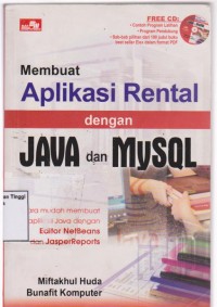 Membuat aplikasi rental dengan JAVA dan MySQL:cara membuat aplikasi java dengan editor netbeans dan jasperReports.