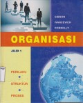 Organisasi: perilaku, struktur, proses Jilid 1