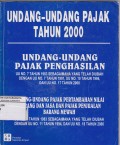 Undang-undang pajak tahun 2000 : undang-undang pajak penghasilan... Edisi ke-1 (2000)