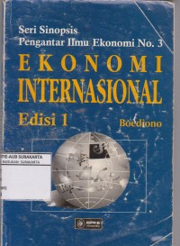 Ekonomi internasional : seri sinopsis pengantar ilmu ekonomi no.3. Edisi 1.1997