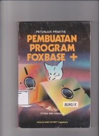 Petunjuk Praktis Pembuatan Program FoxBase +. STIE