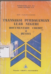 Transaksi perdagangan luar negeri : documentary credit dan devisa.1989