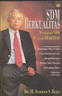 Sumber Daya Manusia Berkualitas Mengubah Visi Menjadi Realitas.