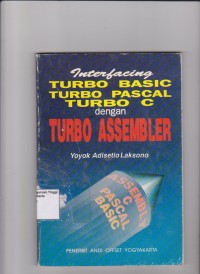 Interfacing Turbo Basic Turbo Pascal Turbo C dengan Turbo Assembler. STIE