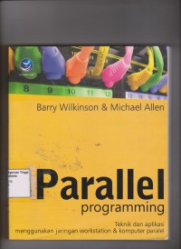 Parallel Programming: teknik  dan Aplikasi menggunakan Jaringan Workstation dan Komputer Paralel.STMIK