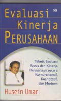 Evaluasi kinerja perusahaan:teknik evaluasi bisnis dan kinerja perusahaan secara komprehensif,kuantitatif, dan modern. STIE