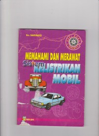 Memahami dan Merawat Sistem Kelistrikan Mobil.AT