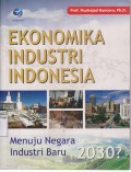 Ekonomika industri Indonesia: menuju negara baru 2030?