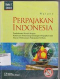 Perpajakan Indonesia : pembahasan sesuai dengan ketentuan perundang-undangan perpajakan dan aturan pelaksanaan perpajakan terbaru Buku 1 (2008)