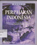 Perpajakan Indonesia :pembahasan sesuai dengan ketentuan pelaksanaan perundang-undangan perpajakan terbaru Buku 2 (2002)
